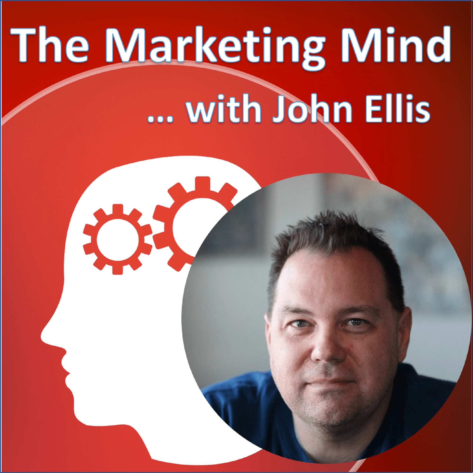 The Marketing Mind with John Ellis